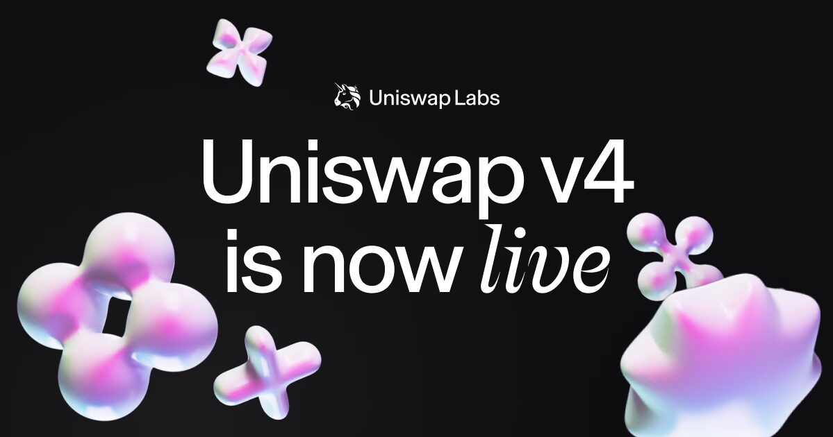Uniswap V4 正式发布上线！一文看懂新功能与发展