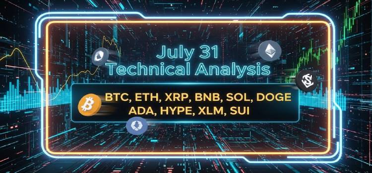 7月31日加密货币技术分析：比特币价格分析与山寨币行情展望